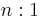 \ n:1