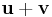 \mathbf{u+v}