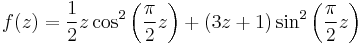 f(z)=\frac 1 2 z \cos^2\left(\frac \pi 2 z\right)+(3z+1)\sin^2\left(\frac \pi 2 z\right)