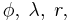 \phi,\;\lambda,\;r,\ 