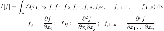  
   \begin{align}
   I[f] & = \int_{\Omega} \mathcal{L}(x_1, x_2, f, f_{,1}, f_{,2}, f_{,11}, f_{,12}, f_{,22},
     \dots f_{,11\dots 1},\dots, f_{,1\dots 2})\, \mathrm{d}\mathbf{x}\,\! \\
      & \qquad \quad 
      f_{,i}:= \cfrac{\partial f}{\partial x_i} ~;~~ f_{,ij}:= \cfrac{\partial^2 f}{\partial x_i\partial x_j} ~;~~ 
      f_{,1\dots n}:= \cfrac{\partial^{n} f}{\partial x_1\dots\partial x_n}
   \end{align}
