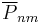\overline{P}_{nm}