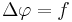 \Delta\varphi=f
