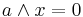 a \land x = 0