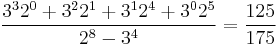 \frac{3^3 2^0 + 3^2 2^1 + 3^1 2^4 + 3^0 2^5}{2^8 - 3^4} = \frac{125}{175}
