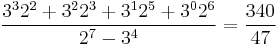 \frac{3^3 2^2 + 3^2 2^3 + 3^1 2^5 + 3^0 2^6}{2^7 - 3^4} = \frac{340}{47}