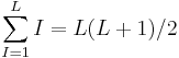\sum_{I=1}^{L}I = L(L+1)/2