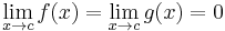 \lim_{x \to c}f(x)=\lim_{x \to c}g(x)=0 \, 
