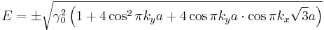 E=\pm\sqrt{\gamma_0^2\left(1+4\cos^2{\pi k_ya}+4\cos{\pi k_ya} \cdot \cos{\pi k_x\sqrt{3}a}\right)}