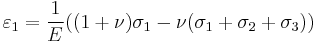 \varepsilon_1 = \frac{1}{E}((1+\nu)\sigma_1-\nu(\sigma_1+\sigma_2+\sigma_3))