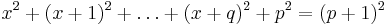 x^{2} + (x+1)^{2} + \dots + (x+q)^{2} + p^{2} = (p+1)^{2}