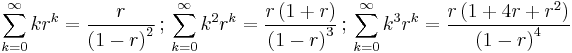\sum_{k=0}^{\infty} k r^k = \frac{r}{\left(1-r\right)^2} \,;\, \sum_{k=0}^{\infty} k^2 r^k = \frac{r \left( 1+r \right)}{\left(1-r\right)^3} \,; \, \sum_{k=0}^{\infty} k^3 r^k = \frac{r \left( 1+4 r + r^2\right)}{\left( 1-r\right)^4}