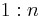 \ 1:n 