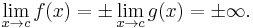 \lim_{x\to c}{f(x)} = \pm\lim_{x\to c}{g(x)} = \pm\infty.