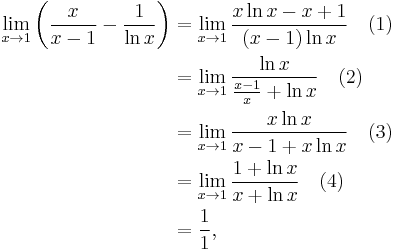 
\begin{align}
\lim_{x \to 1} \left( \frac{x}{x-1} - \frac{1}{\ln x} \right)
& = \lim_{x \to 1} \frac{x \ln x - x + 1}{(x-1) \ln x} \quad (1) \\
& = \lim_{x \to 1} \frac{\ln x}{\frac{x-1}{x} + \ln x} \quad (2) \\
& = \lim_{x \to 1} \frac{x \ln x}{x - 1 + x \ln x} \quad (3) \\
& = \lim_{x \to 1} \frac{1 + \ln x}{x + \ln x} \quad (4) \\
& = \frac{1}{1},
\end{align}
