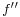 \scriptstyle f''