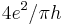 4e^2/\pi h