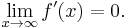 \lim_{x \to \infty} f'(x) = 0.